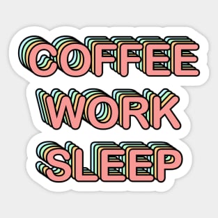 Coffee Work Sleep Sticker